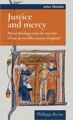 Justice and mercy: Moral theology and the exercise of law in twelfth-century England - Original PDF